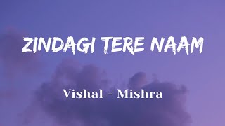 Zindagi Tere Naam - Lyrics || Vishal Mishra || Yodha Movies Song || Lyrics Video || SF LYRICS HUB ||