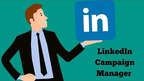 LinkedIn Campaign Manager | Key Components & Functionalities Of LinkedIn Campaign Manager