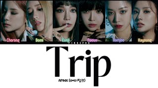 Apink (에이핑크) Trip [Color Coded Lyrics | Rom | Han | Eng]
