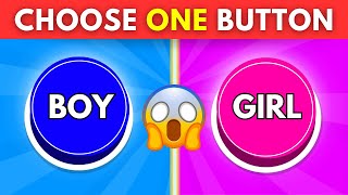 Choose One Button! 😍 BOY or GIRL Edition 🔵🔴