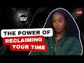 Power of reclaiming your time
