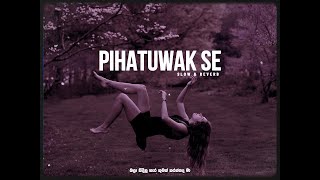PIHATUWAK SE | SLOWED   REVERB