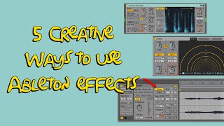 5 MUST Try Ways To Use Ableton Effects... explained by a clown