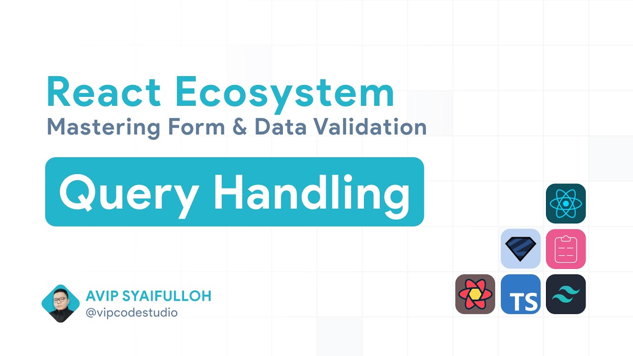 React Ecosystem Mastering Form & Data Validation : 2.Query Handling ...