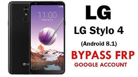LG Stylo 4 (Android 8.1) FRP/Google Account lock Bypass Easy Steps & Quick Method Work 100%