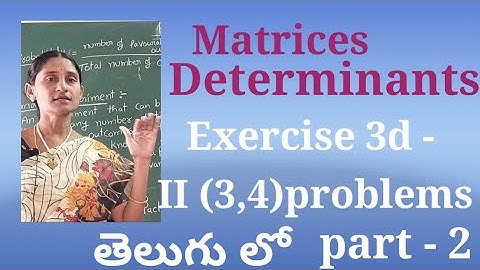 Determinants in Matrices - EXERCISE 3d - II (3,4 )problems