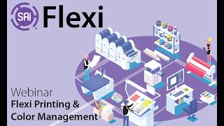SAi Flexi Webinar - Flexi Printing and Color Management screenshot 2
