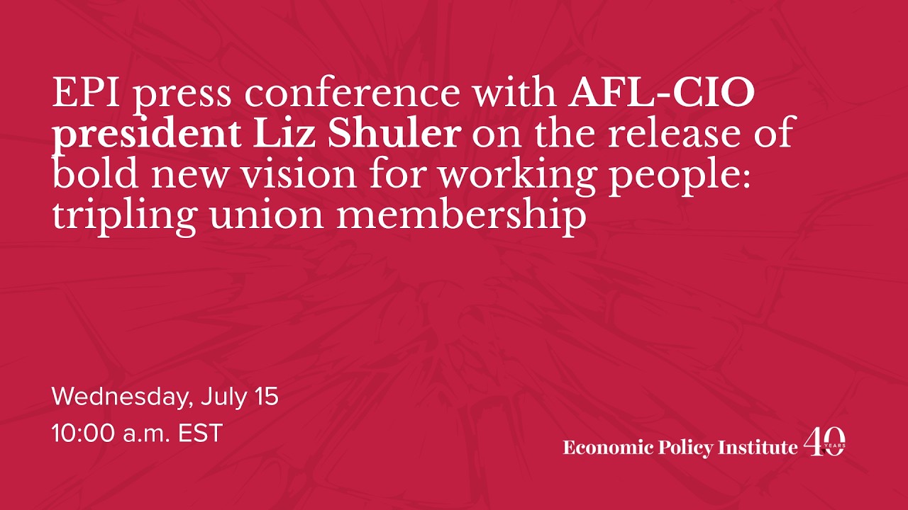 Thumbnail for Virtual press conference with AFL-CIO president Liz Shuler and EPI president Heidi Shierholz