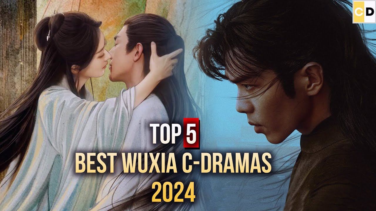 Top 5 Best Wuxia Chinese Dramas 2024 - YouTube