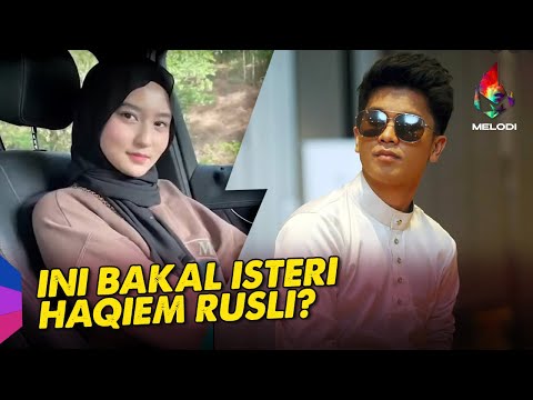 Ini Bakal Isteri Haqiem Rusli? | Melodi (2021)