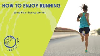How to Enjoy Running and Run Long Term