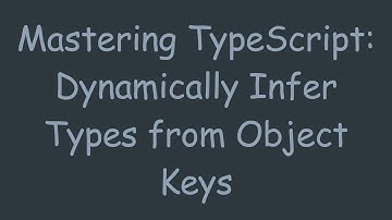Mastering TypeScript: Dynamically Infer Types from Object Keys