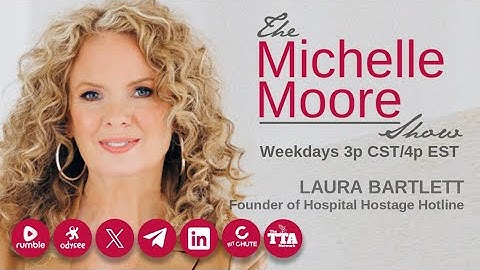 Guest, Laura Bartlett, Founder of Hospital Hostage Hotline: The Michelle Moore Show (Nov 7, 2025)