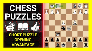 Chess Puzzles to Practice. Themes: Short puzzle, Opening, Advantage. Learn Chess