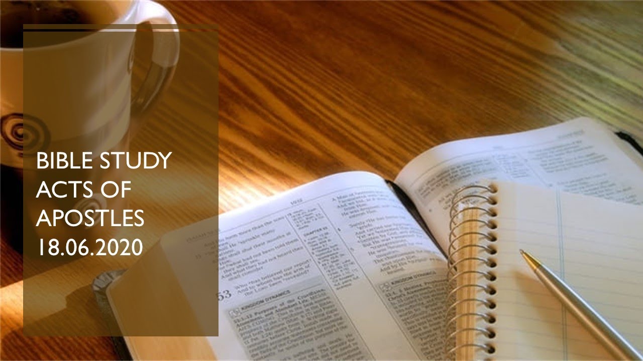bible study book of acts 18062020 youtube