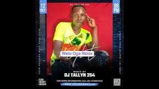 WELO OGA RIMIX DJ TALLYN 254