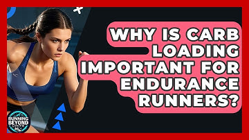 Why Is Carb Loading Important For Endurance Runners? - Running Beyond Limits