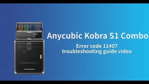 Kobra S1 Combo-11407 troubleshooting guide video
