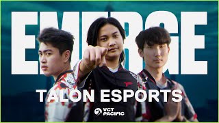 EMERGE // TALON ESPORTS | พบกับทีม VCT Pacific 2024