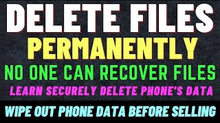 Delete files Permanently on Android | Erase data permanently so no one can Recover | File Shredder