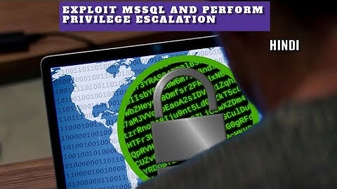 [HINDI] || Exploit MSSQL and Perform Privilege Escalation || Cyber Security || || Exploitation