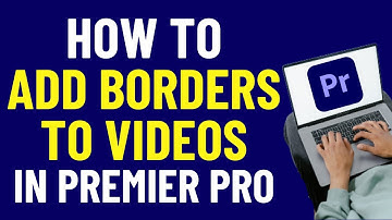 How To Add BORDERS To VIDEO In Premiere Pro 2024 | Premiere Pro Tutorials
