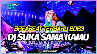 DJ SUKA SAMA KAMU BREAKBEAT FULL BASS TERBARU 2023