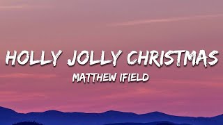 Matthew Ifield - Holly Jolly Christmas (Lyrics) Lyrics Vibes