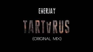 EnerJay - TarTarus [Original Mix]