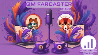 GM Farcaster ep372 Thursday June 25, 2026