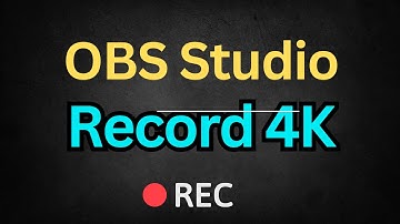 How to Record 4K Video with OBS Studio - Ultimate Guide to Recording 4K Video with OBS Studio