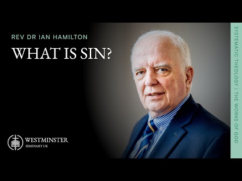 What is Sin? | Rev Dr Ian Hamilton