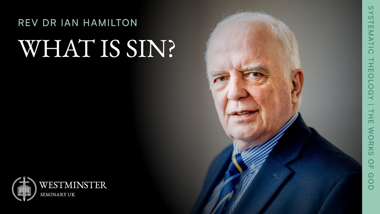 What is Sin? | Rev Dr Ian Hamilton - YouTube