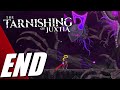 The Tarnishing of Juxtia | Full Game Part 8: Final Boss & All Endings | Gameplay Walkthrough