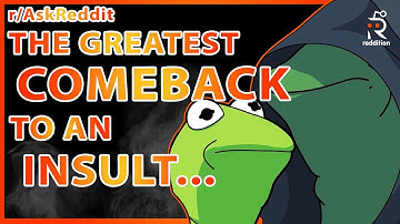 What Is The Greatest COMEBACK You’ve Ever Heard? (r/AskReddit | Reddit Stories)