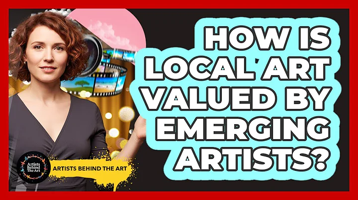 How Is Local Art Valued By Emerging Artists?