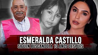 DESAPARECIÓ hace 13 años  🇲🇽 ¿Qué pasó con ESMERALDA CASTILLO RINCÓN? *Caso actualizado 2023*