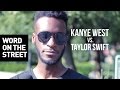 Word On The Street: Kanye West Vs. Taylor Swift "Famous" Dispute