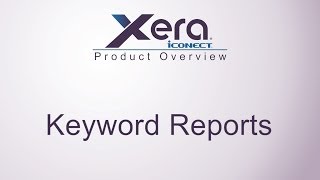 iCONECT-XERA Product Overview - Keyword Reports