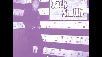 Jack Smith - Nothing Takes The Place Of You