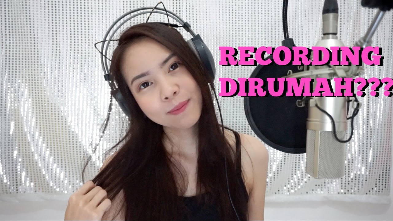 Cara Recording Di Rumah Dan Alat Yang Dipakai Tips Youtube