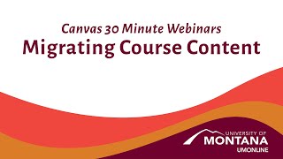 Canvas 30 Minute Webinars: Migrating Course Content by UMOnline 8 views 3 weeks ago 21 minutes