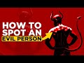 Dont get fooled 5 signs youre dealing with an evil person