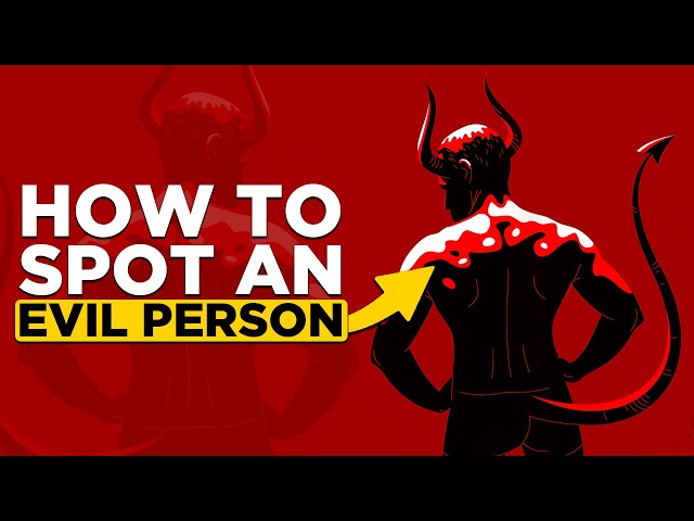 Don't Get Fooled: 5 Signs You're Dealing With An Evil Person class=