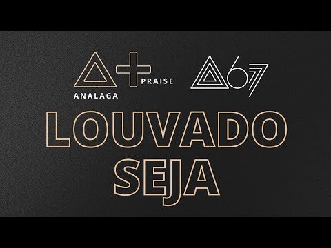 ANALAGA, Atitude 67 - Louvado Seja (Praise+)