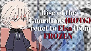 Rise to Guardians react to Elsa❄️ 《FROZEN☆》ALL PARTS❗️ ||| READ DESC