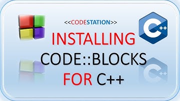 Installing Code::Blocks For C++ | Learn To Code | CodeStation