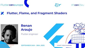 Flutter, Flame, and Fragment Shaders - Renan Araujo | Fluttercon EU 2025