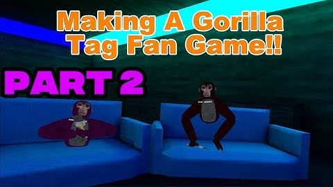 Making A Gorilla Tag Fangame | (Devlog 2)