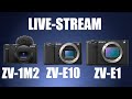 ZV-E10, ZV-E1, and ZV1M2 - Live Stream. A Terrible Live Stream